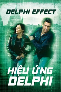 Hiệu Ứng Delphi - Delphi Effect (2008) Hiệu Ứng Delphi - Delphi Effect (2008)