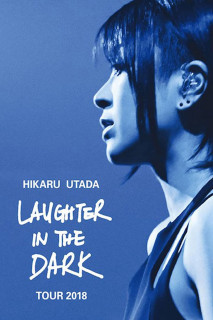 Hikaru Utada: Tiếng cười trong bóng tối 2018 - Hikaru Utada Laughter in the Dark Tour 2018 (2018) Hikaru Utada: Tiếng cười trong bóng tối 2018 - Hikaru Utada Laughter in the Dark Tour 2018 (2018)