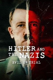 Hitler và bè lũ quốc xã: Phán xử ác quỷ - Hitler and the Nazis: Evil on Trial (2024) Hitler và bè lũ quốc xã: Phán xử ác quỷ - Hitler and the Nazis: Evil on Trial (2024)
