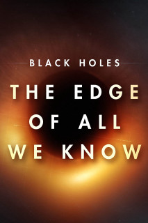 Hố đen: Giới hạn hiểu biết của chúng ta - Black Holes | The Edge of All We Know (2021) Hố đen: Giới hạn hiểu biết của chúng ta - Black Holes | The Edge of All We Know (2021)