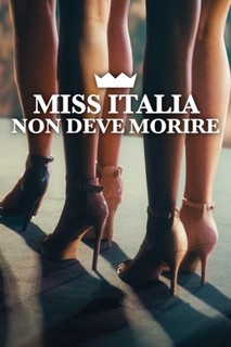 Hoa hậu Ý không được chết - Miss Italia Mustn't Die (2025) Hoa hậu Ý không được chết - Miss Italia Mustn't Die (2025)
