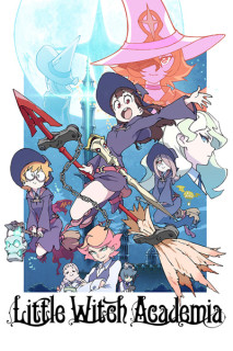 Học Viện Phù Thủy Nhỏ - Little Witch Academia (2017) Học Viện Phù Thủy Nhỏ - Little Witch Academia (2017)