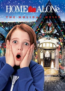 Home Alone: The Holiday Heist - Home Alone: The Holiday Heist (2012) Home Alone: The Holiday Heist - Home Alone: The Holiday Heist (2012)