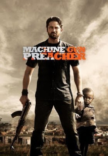 Họng Súng Công Lý - Machine Gun Preacher (2011) Họng Súng Công Lý - Machine Gun Preacher (2011)
