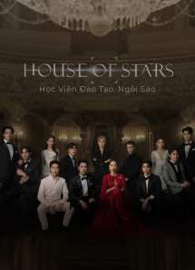 House of Stars: Học Viện Đào Tạo Ngôi Sao - House of stars (2023) House of Stars: Học Viện Đào Tạo Ngôi Sao - House of stars (2023)