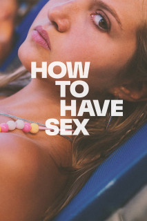 How to Have Sex - How to Have Sex (2023) How to Have Sex - How to Have Sex (2023)