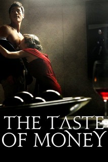 Hương Vị Đồng Tiền - The Taste of Money (2012) Hương Vị Đồng Tiền - The Taste of Money (2012)