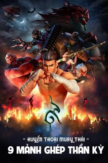 Huyền Thoại Muay Thái: 9 Mảnh Ghép Thần Kỳ - The Legend of Muay Thai: 9 Satra (2018) Huyền Thoại Muay Thái: 9 Mảnh Ghép Thần Kỳ - The Legend of Muay Thai: 9 Satra (2018)
