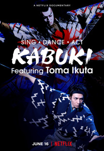 Ikuta Toma: Thử thách ca vũ kỹ - Sing, Dance, Act: Kabuki featuring Toma Ikuta (2022) Ikuta Toma: Thử thách ca vũ kỹ - Sing, Dance, Act: Kabuki featuring Toma Ikuta (2022)