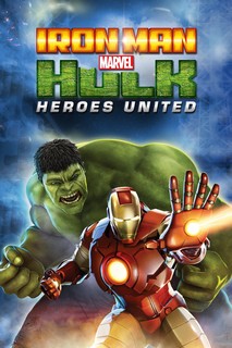 Iron Man & Hulk: Heroes United - Iron Man & Hulk: Heroes United (2013) Iron Man & Hulk: Heroes United - Iron Man & Hulk: Heroes United (2013)