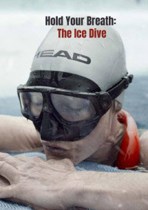 Johanna Nordblad: Lặn dưới băng - Hold Your Breath: The Ice Dive (2022) Johanna Nordblad: Lặn dưới băng - Hold Your Breath: The Ice Dive (2022)