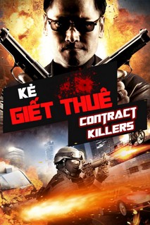 Kẻ Giết Thuê - Contract Killers (2013) Kẻ Giết Thuê - Contract Killers (2013)