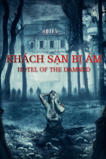 Khách Sạn Bị Ám - Hotel of The Damned (2016) Khách Sạn Bị Ám - Hotel of The Damned (2016)