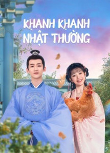 Khanh Khanh Nhật Thường (Tân Xuyên Nhật Thường) - New Life Begins (2022) Khanh Khanh Nhật Thường (Tân Xuyên Nhật Thường) - New Life Begins (2022)