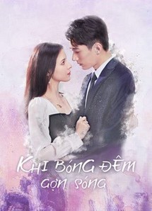 Khi Bóng Đêm Gợn Sóng - Love At Night (2021) Khi Bóng Đêm Gợn Sóng - Love At Night (2021)