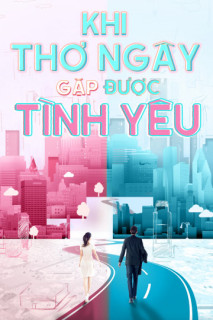 Khi Thơ Ngây Gặp Được Tình Yêu - Really Meet Love That Day (2021) Khi Thơ Ngây Gặp Được Tình Yêu - Really Meet Love That Day (2021)