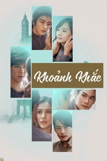 Khoảnh Khắc - The Moment (2017) Khoảnh Khắc - The Moment (2017)