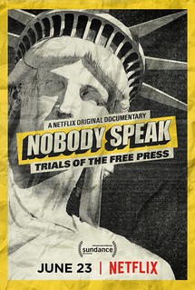 Không ai lên tiếng: Vụ kiện về quyền tự do báo chí - Nobody Speak: Trials of the Free Press (2017) Không ai lên tiếng: Vụ kiện về quyền tự do báo chí - Nobody Speak: Trials of the Free Press (2017)