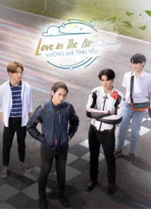 Không Khí Tình Yêu - Love In The Air (2022) Không Khí Tình Yêu - Love In The Air (2022)
