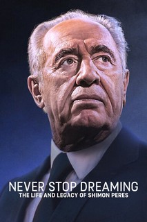 Không ngừng ước mơ: Cuộc đời và di sản của Shimon Peres - Never Stop Dreaming: The Life and Legacy of Shimon Peres (2018) Không ngừng ước mơ: Cuộc đời và di sản của Shimon Peres - Never Stop Dreaming: The Life and Legacy of Shimon Peres (2018)