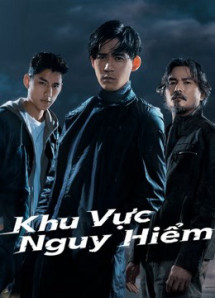 Khu Vực Nguy Hiểm - Danger Zone (2021) Khu Vực Nguy Hiểm - Danger Zone (2021)