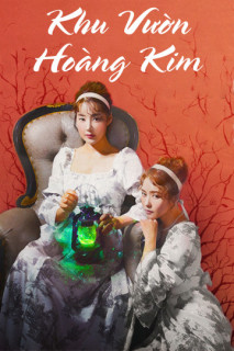 Khu Vườn Hoàng Kim - Golden Garden (2019) Khu Vườn Hoàng Kim - Golden Garden (2019)