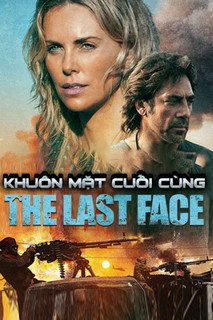 Khuôn Mặt Cuối Cùng - The Last Face (2017) Khuôn Mặt Cuối Cùng - The Last Face (2017)