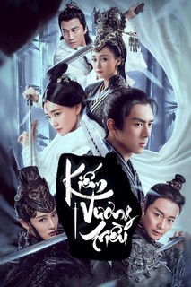 Kiếm Vương Triều - Sword Dynasty (2019) Kiếm Vương Triều - Sword Dynasty (2019)