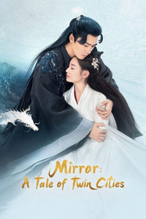 Kính Song Thành - Mirror: A Tale of Twin Cities (2022) Kính Song Thành - Mirror: A Tale of Twin Cities (2022)