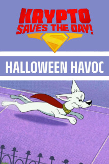 Krypto Saves the Day!: Halloween Havoc - Krypto Saves the Day!: Halloween Havoc (2025) Krypto Saves the Day!: Halloween Havoc - Krypto Saves the Day!: Halloween Havoc (2025)