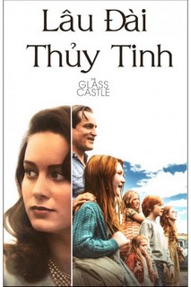 Lâu Đài Thủy Tinh - The Glass Castle (2017) Lâu Đài Thủy Tinh - The Glass Castle (2017)
