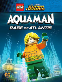 Liên Minh Công Lý: Người Cá - Cơn Thịnh Nộ Dưới Đại Dương - LEGO DC Super Heroes - Aquaman: Rage Of Atlantis (2018) Liên Minh Công Lý: Người Cá - Cơn Thịnh Nộ Dưới Đại Dương - LEGO DC Super Heroes - Aquaman: Rage Of Atlantis (2018)