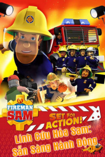 Lính Cứu Hỏa Sam Sẵn Sàng Hành Động - Set For Action (2016) Lính Cứu Hỏa Sam Sẵn Sàng Hành Động - Set For Action (2016)