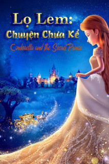 Lọ Lem: Chuyện Chưa Kể - Cinderella and the Secret Prince (2018) Lọ Lem: Chuyện Chưa Kể - Cinderella and the Secret Prince (2018)