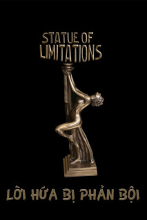 Lời Hứa Bị Phản Bội - Stature Of Limitations (2015) Lời Hứa Bị Phản Bội - Stature Of Limitations (2015)