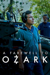 Lời tạm biệt Ozark - A Farewell to Ozark (2022) Lời tạm biệt Ozark - A Farewell to Ozark (2022)