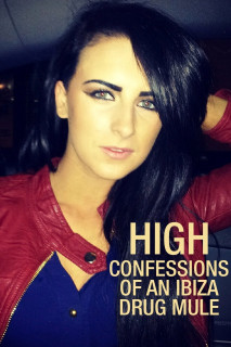 Lời thú tội của một kẻ vận chuyển ma túy Ibiza - High: Confessions of an Ibiza Drug Mule (2021) Lời thú tội của một kẻ vận chuyển ma túy Ibiza - High: Confessions of an Ibiza Drug Mule (2021)