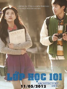 Lớp kiến trúc 101 - Architecture 101 (2012) Lớp kiến trúc 101 - Architecture 101 (2012)
