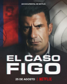Luís Figo: Vụ chuyển nhượng thay đổi giới bóng đá - The Figo Affair: The Transfer that Changed Football (2022) Luís Figo: Vụ chuyển nhượng thay đổi giới bóng đá - The Figo Affair: The Transfer that Changed Football (2022)