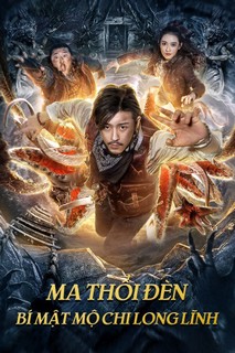 Ma Thổi Đèn: Bí Mật Mộ Chi Long Lĩnh - Dragon Labyrinth (2020) Ma Thổi Đèn: Bí Mật Mộ Chi Long Lĩnh - Dragon Labyrinth (2020)