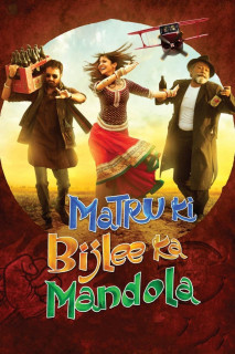MaTru Và Dân Làng Mandola - Matru Ki Bijlee Ka Mandola (2013) MaTru Và Dân Làng Mandola - Matru Ki Bijlee Ka Mandola (2013)