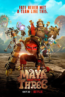 Maya Và Ba Chiến Binh Huyền Thoại - Maya And The Three (2021) Maya Và Ba Chiến Binh Huyền Thoại - Maya And The Three (2021)