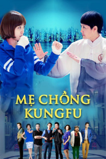 Mẹ Chồng Kungfu -  Kung Fu Mother-In-Law (2016) Mẹ Chồng Kungfu -  Kung Fu Mother-In-Law (2016)