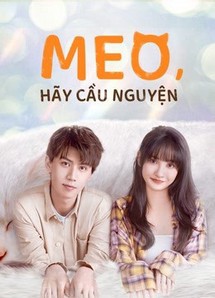Meo, Hãy Cầu Nguyện - Make a wish (2021) Meo, Hãy Cầu Nguyện - Make a wish (2021)