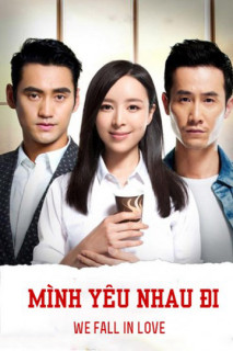 Mình Yêu Nhau Đi - We Are In Love (2016) Mình Yêu Nhau Đi - We Are In Love (2016)