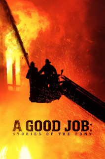 Một Vụ Ra Trò: Những Câu Chuyện Của Sở Cứu Hỏa New York - A Good Job: Stories of the FDNY (2014) Một Vụ Ra Trò: Những Câu Chuyện Của Sở Cứu Hỏa New York - A Good Job: Stories of the FDNY (2014)