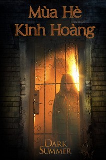Mùa Hè Kinh Hoàng - Dark Summer (2015) Mùa Hè Kinh Hoàng - Dark Summer (2015)