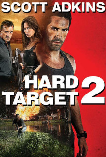 Mục Tiêu Khó Diệt 2 - Hard Target 2 (2016) Mục Tiêu Khó Diệt 2 - Hard Target 2 (2016)