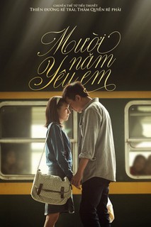 Mười Năm Yêu Em - Ten Years of Love (2014) Mười Năm Yêu Em - Ten Years of Love (2014)