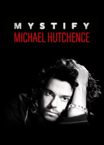 Mystify: Michael Hutchence - Mystify: Michael Hutchence (2019) Mystify: Michael Hutchence - Mystify: Michael Hutchence (2019)